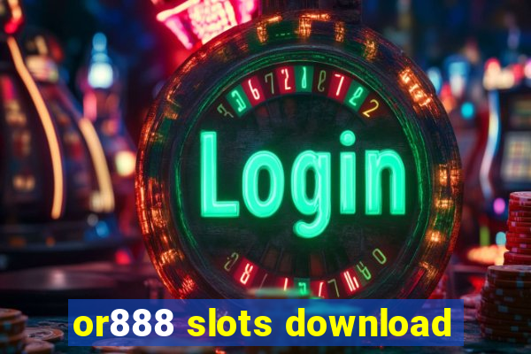 or888 slots download